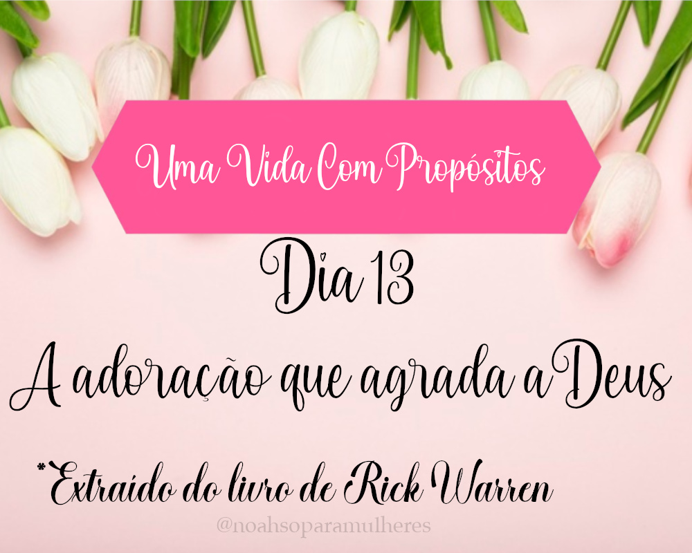 Imagem destaque post Dia 13 - A adoração que agrada a Deus